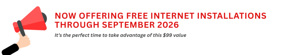 Now offering FREE Internet Installations through September! Now offering FREE Internet Installations through September\!
